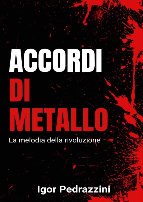 Copertina del libro "Accordi di metallo" scritto da Igor Pedrazzini