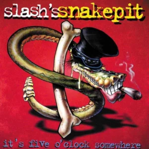 Copertina del disco "It's Five O'Clock Somewhere" degli Slash's Snakepit. Ne parliamo all'interno del blog